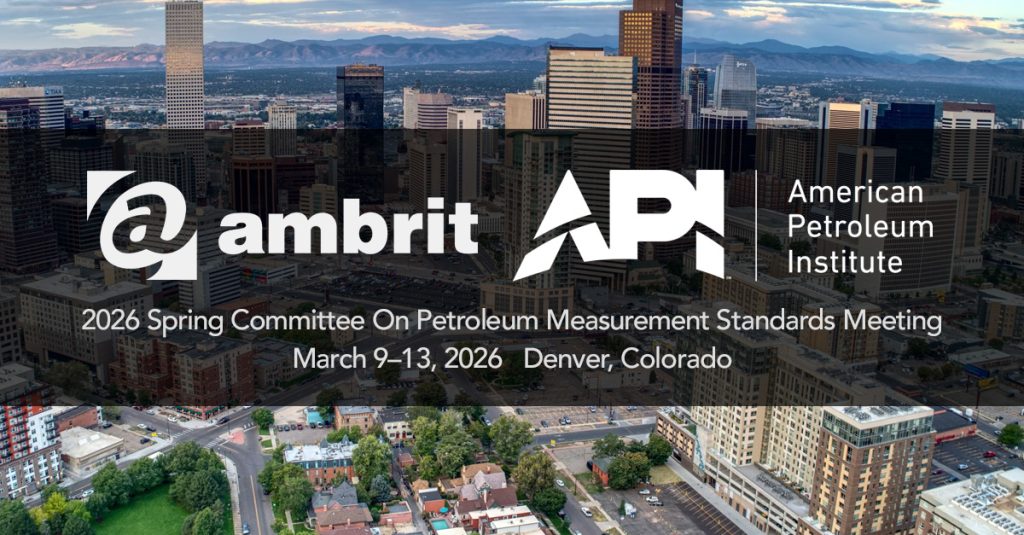 Visit Ambrit at API 2026 Spring Committee on Petroleum Measurement ...